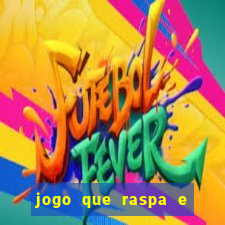 jogo que raspa e ganha dinheiro